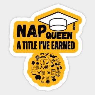 "Nap Queen: A Title I've Earned." Sticker